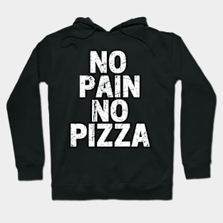 No Pain No Pizza Hoodie